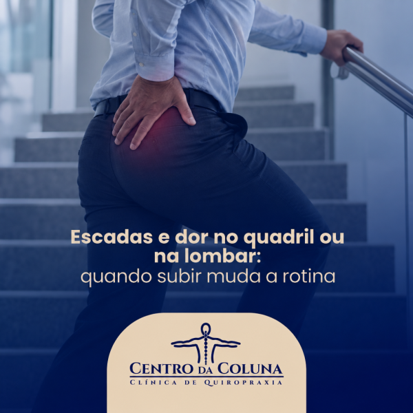 Escadas e dor no quadril ou na lombar: quando subir muda a rotina