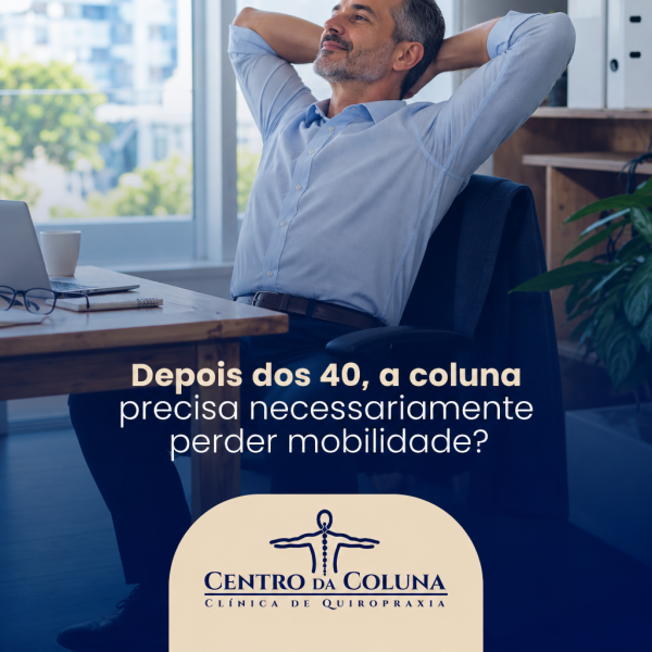 Depois dos 40, a coluna precisa necessariamente perder mobilidade?