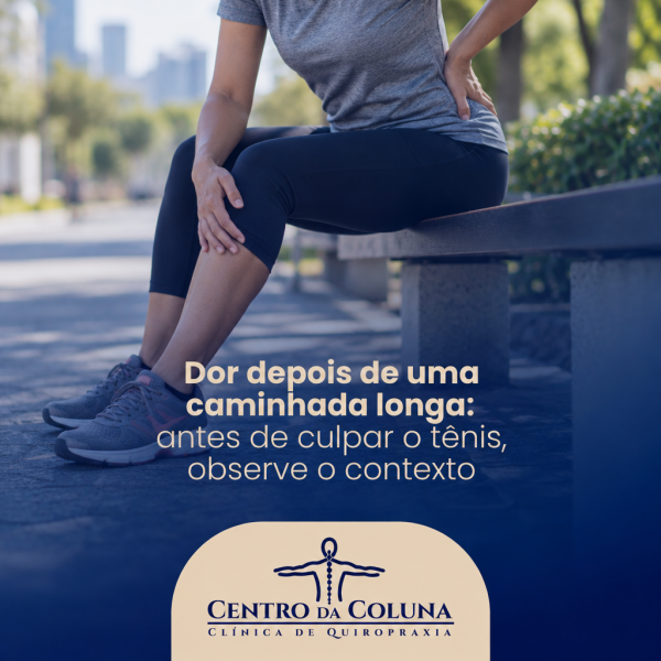 Dor depois de uma caminhada longa: antes de culpar o tênis, observe o contexto